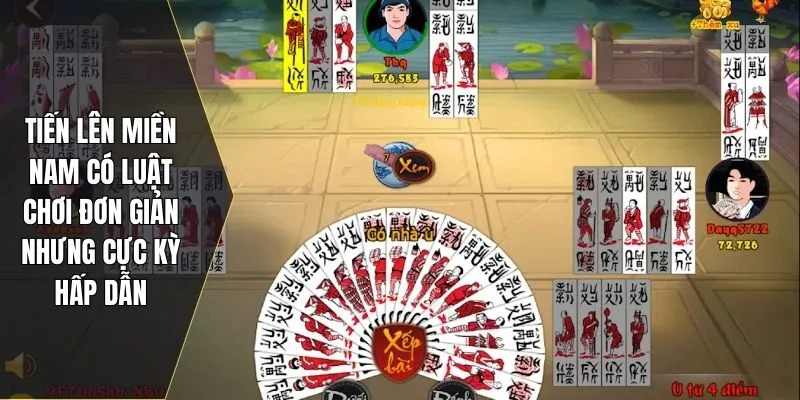Tiến Lên Miền Nam có luật chơi đơn giản nhưng cực kỳ hấp dẫn