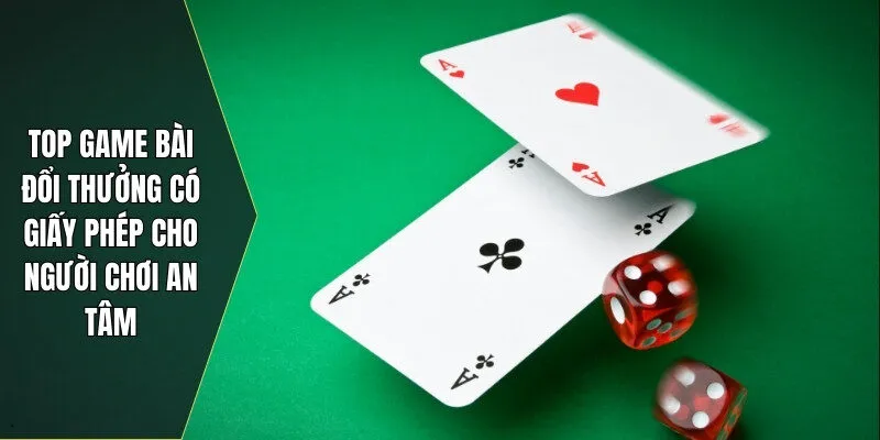 Top game bài đổi thưởng có giấy phép